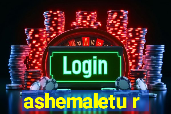 ashemaletu r