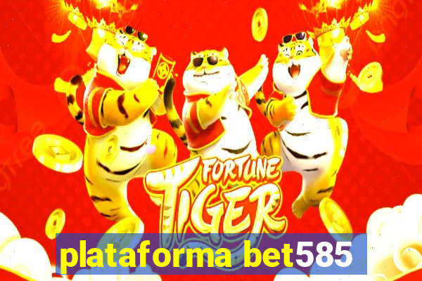 plataforma bet585