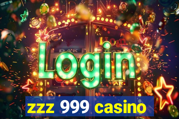 zzz 999 casino