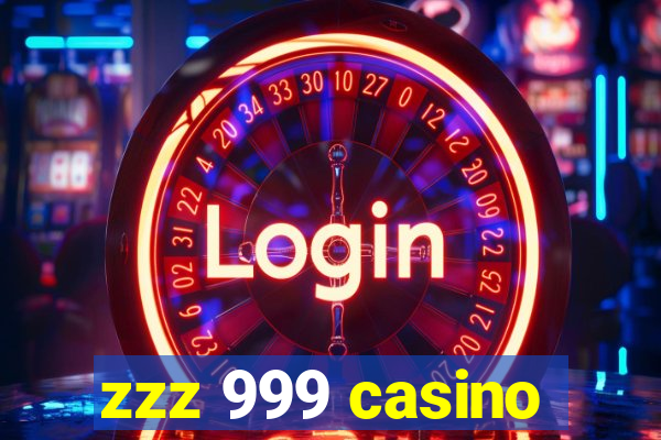 zzz 999 casino