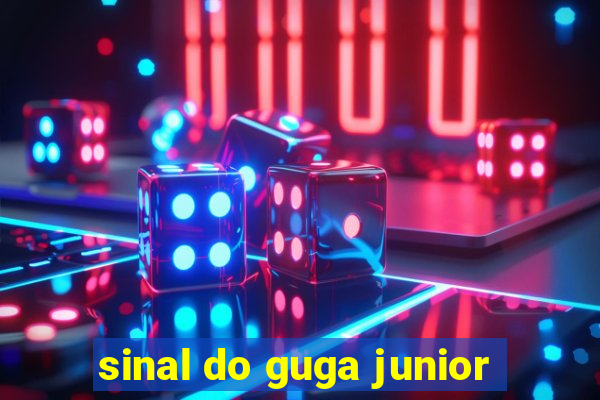 sinal do guga junior