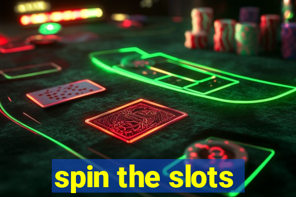 spin the slots