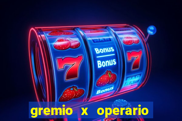 gremio x operario onde assistir