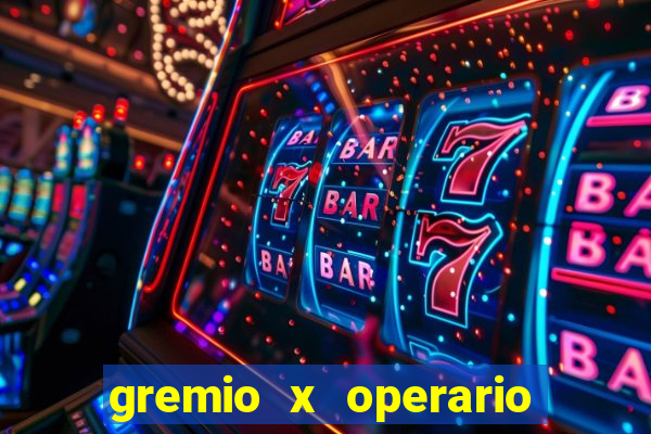 gremio x operario onde assistir