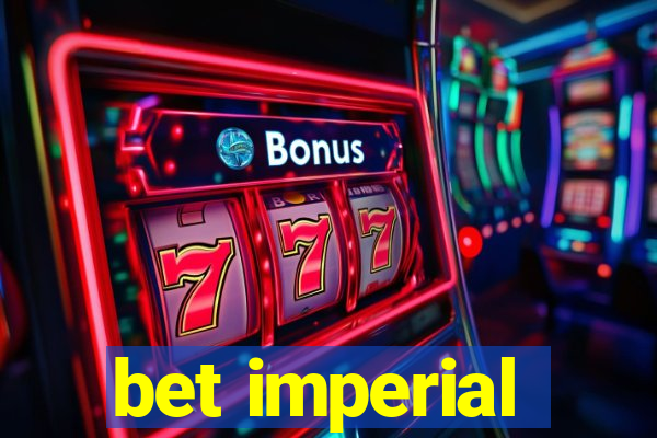 bet imperial