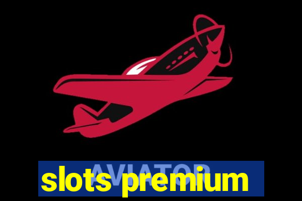 slots premium