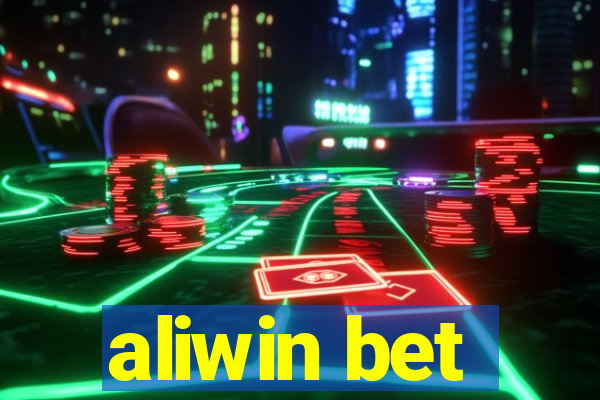 aliwin bet