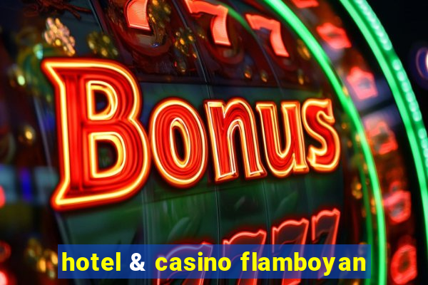 hotel & casino flamboyan