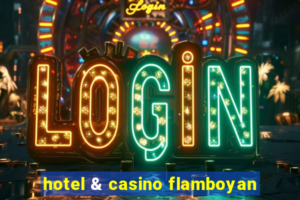 hotel & casino flamboyan