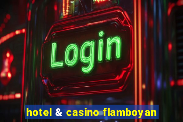 hotel & casino flamboyan