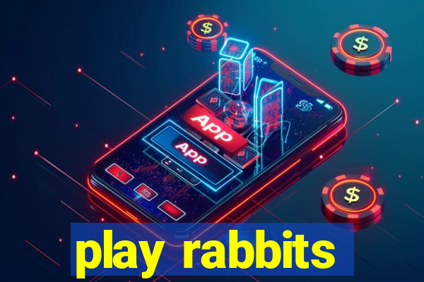 play rabbits