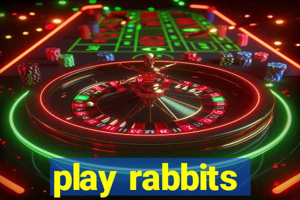 play rabbits