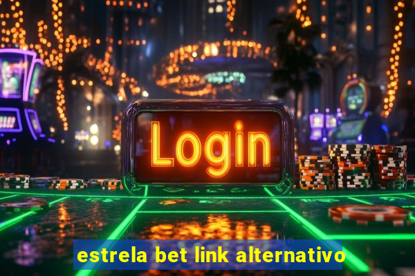 estrela bet link alternativo