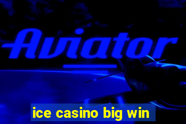 ice casino big win