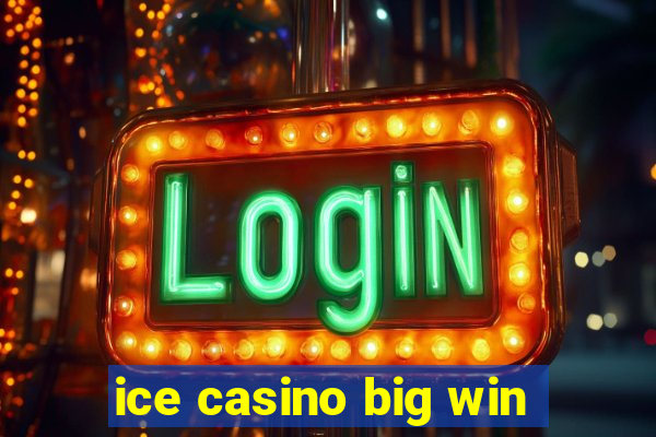 ice casino big win