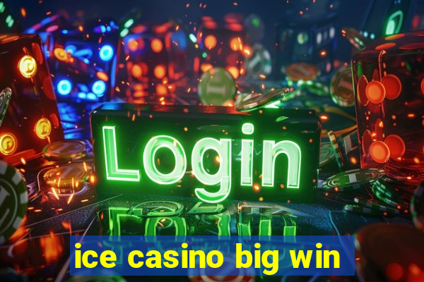 ice casino big win