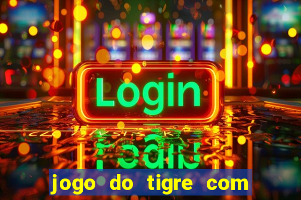 jogo do tigre com dinheiro demo