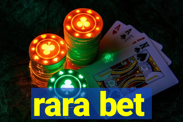 rara bet