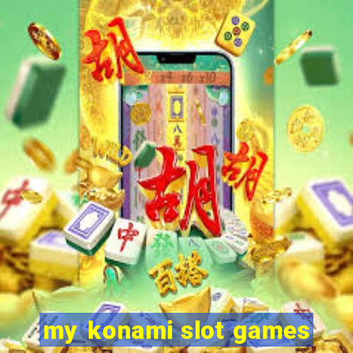 my konami slot games