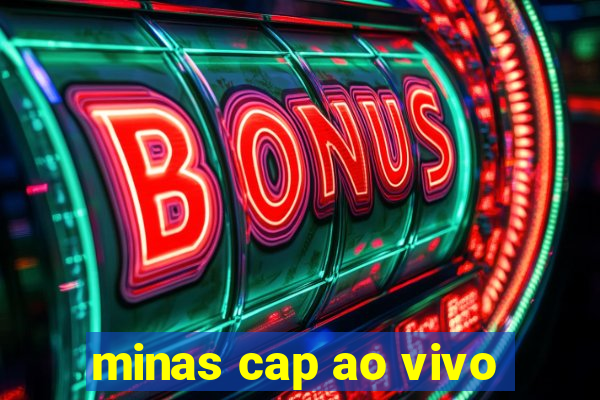 minas cap ao vivo