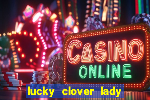 lucky clover lady pg slot demo