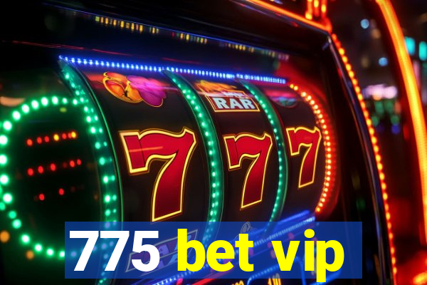 775 bet vip