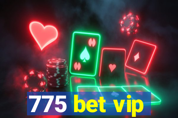 775 bet vip