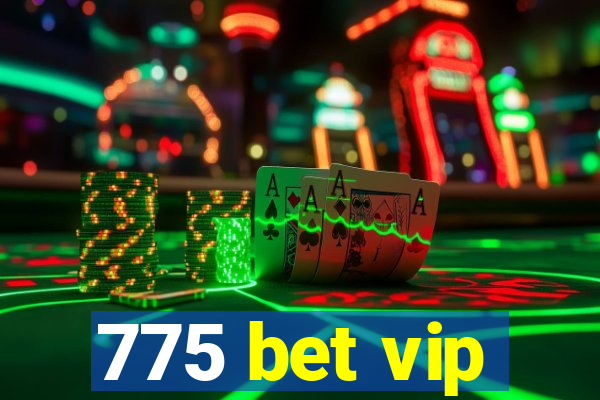 775 bet vip