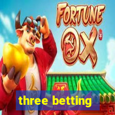 three betting