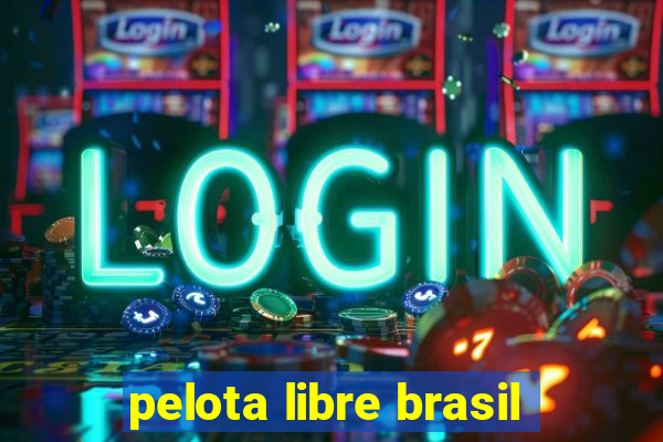 pelota libre brasil