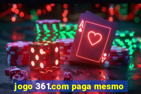 jogo 361.com paga mesmo