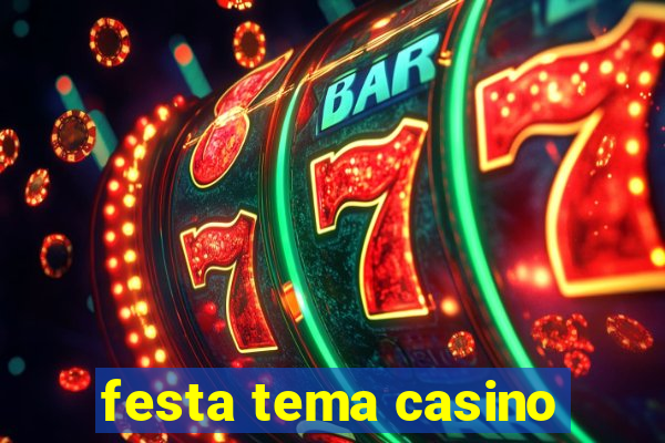 festa tema casino