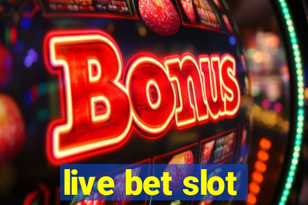 live bet slot