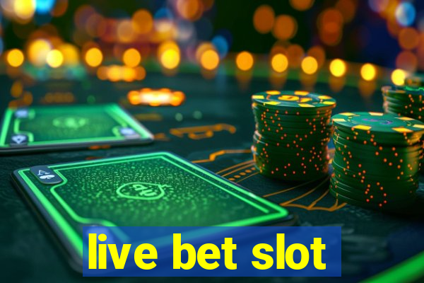 live bet slot