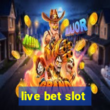 live bet slot