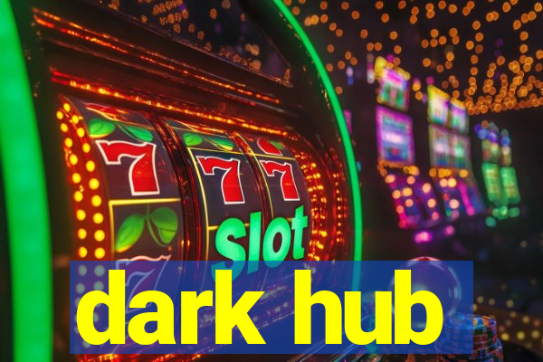 dark hub