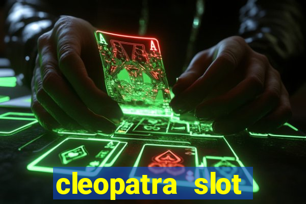 cleopatra slot machines free