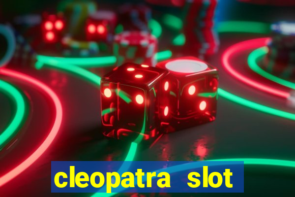 cleopatra slot machines free