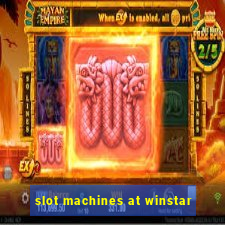 slot machines at winstar