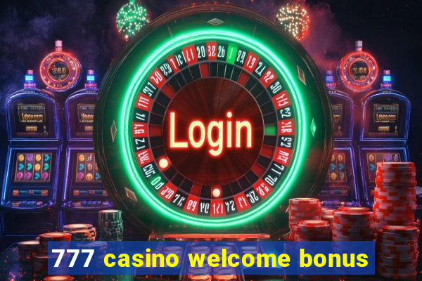 777 casino welcome bonus