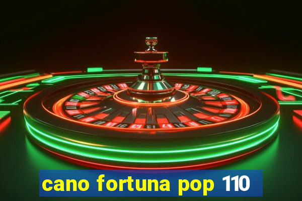 cano fortuna pop 110