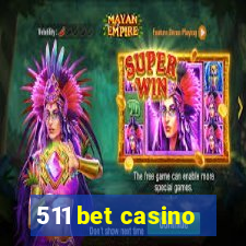 511 bet casino