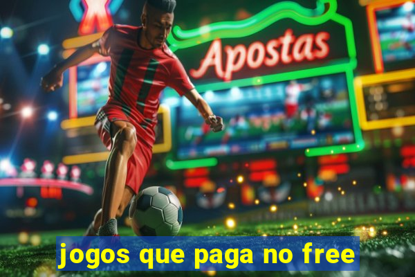 jogos que paga no free