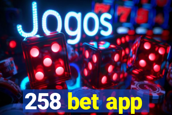 258 bet app