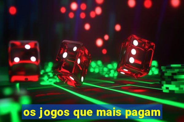 os jogos que mais pagam