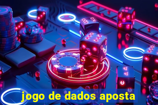 jogo de dados aposta