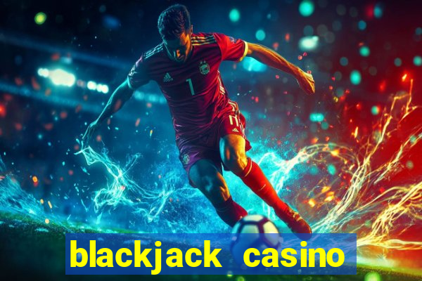 blackjack casino online -onlinecasinosdeutschland.com