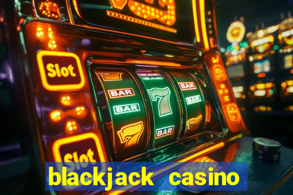 blackjack casino online -onlinecasinosdeutschland.com