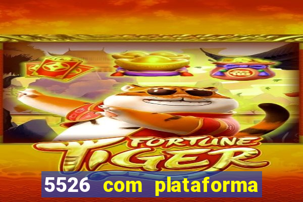 5526 com plataforma de jogos