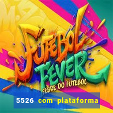 5526 com plataforma de jogos